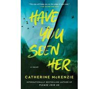 Catherine McKenzie Have You Seen Her (Tascabile)