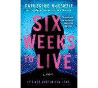 Catherine McKenzie Six Weeks to Live (Tascabile)