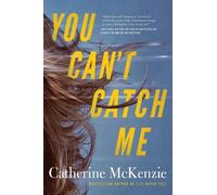 Catherine McKenzie You Can't Catch Me (Tascabile)