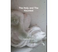 Catherine McLean The Holy and The Haunted (Copertina rigida)