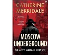 Catherine Merridale Moscow Underground (Tascabile)