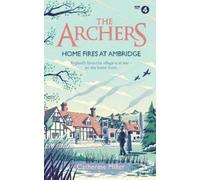 Catherine Miller The Archers: Home Fires at Ambridge (Copertina rigida)