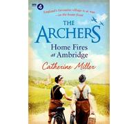 Catherine Miller The Archers: Home Fires at Ambridge (Tascabile)