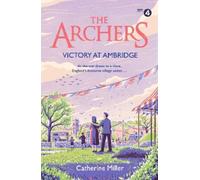 Catherine Miller The Archers: Victory at Ambridge (Tascabile)