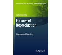 Catherine Mills Futures of Reproduction (Copertina rigida)