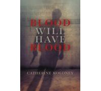 Catherine Moloney Blood Will Have Blood (Copertina rigida)