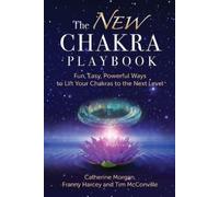 Catherine Morgan Franny Harcey Tim McConvill The NEW Chakra Playboo (Tascabile)
