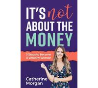 Catherine Morgan It's Not About the Money (Copertina rigida)