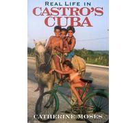 Catherine Moses Real Life in Castro's Cuba (Copertina rigida)