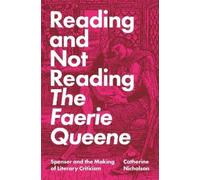 Catherine Nicholson Reading and Not Reading The Faerie Queene (Tascabile)