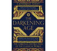 Catherine Nixey The Darkening Age (Tascabile)