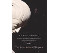 Catherine of Bologna Catherine of Bologn The Seven Spiritual Weapon (Tascabile)