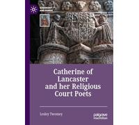 Catherine of Lancaster and her Religious Court Poets