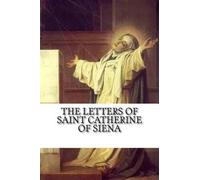 Catherine Of Siena The Letters of Saint Catherine of Siena (Tascabile)
