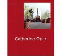 Catherine Opie. Ediz. a colori - Als Hilton, Fogle Douglas, Molesworth Helen