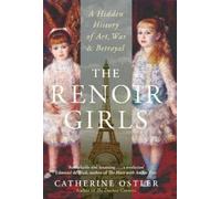 The Renoir Girls: A Hidden History of Art, War & Betrayal