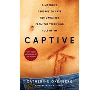 Catherine Oxenberg Captive (Tascabile) Shocking True Story