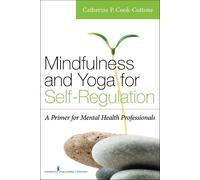 Catherine P. Cook-Cottone Mindfulness and Yoga for Self-Regulation (Tascabile)