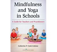 Catherine P. Cook-Cottone Mindfulness and Yoga in Schools (Tascabile)