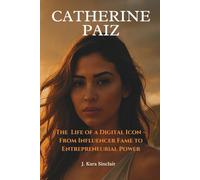 Catherine Paiz: The Life of a Digital Icon - From Influencer Fame to Entrepreneurial Power