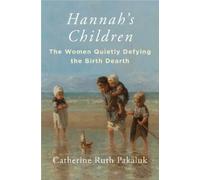 Catherine Pakaluk Hannah's Children (Copertina rigida)