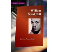 Catherine Parsons Smith William Grant Still (Tascabile) American Composers