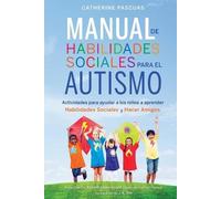 Catherine Pascuas Manual de Habilidades Sociales para el Autismo (Tascabile)