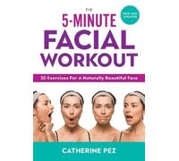 Catherine Pez 5 Minute Facial Workout (Tascabile)
