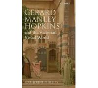 Catherine Phill Gerard Manley Hopkins and the Victorian Visua (Copertina rigida)