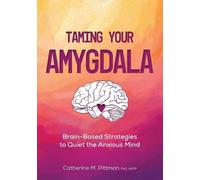 Catherine Pittman Taming Your Amygdala (Tascabile)