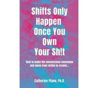 Catherine Plano Shifts Only Happen Once You Own Your Sht (Tascabile)