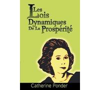 Catherine Ponder Les Lois Dynamiques de La Prosperite (Tascabile)