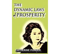 Catherine Ponder The Dynamic Laws of Prosperity (Tascabile)