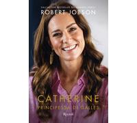 Libri Jobson Robert - Catherine, Principessa Di Galles