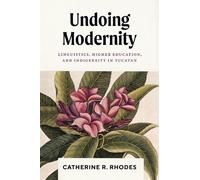 Catherine R. Rhodes Undoing Modernity (Tascabile)