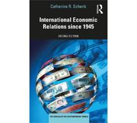 Catherine R. Schenk International Economic Relations since 1945 (Tascabile)
