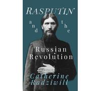 Catherine Radziwill Rasputin and the Russian Revolution (Copertina rigida)