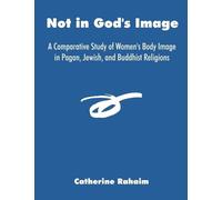 Catherine Rahaim Not in God's Image (Tascabile)