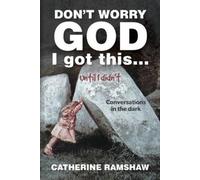 Catherine Ramshaw Don't Worry God I Got This . . . Until I Didn't (Tascabile)