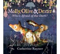 Catherine Rayne Molly, Olive and Dexter: Who's Afraid of the (Copertina rigida)