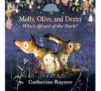 Catherine Rayne Molly, Olive, and Dexter: Who's Afraid of the (Copertina rigida)