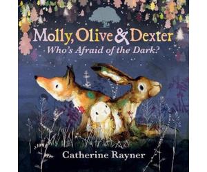 Catherine Rayne Molly, Olive and Dexter: Who's Afraid of the (Copertina rigida)