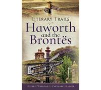 Catherine Rayner David F Walf Literary Trails: Haworth and the Bron (Tascabile)