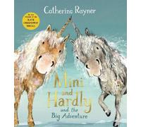 Catherine Rayner Mini and Hardly and the Big Adventure (Copertina rigida)