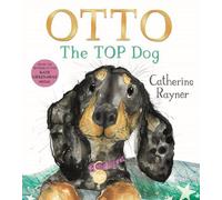 Catherine Rayner Otto The Top Dog (Copertina rigida)
