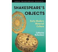 Catherine Richardson Shakespeare's Objects (Tascabile)