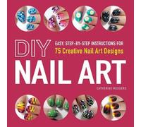 Catherine Rodgers DIY Nail Art (Tascabile)