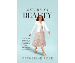 Catherine Rose A Return to Beauty (Tascabile)