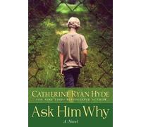 Catherine Ryan Hyde Ask Him Why (Tascabile)