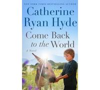 Catherine Ryan Hyde Come Back to the World (Copertina rigida)